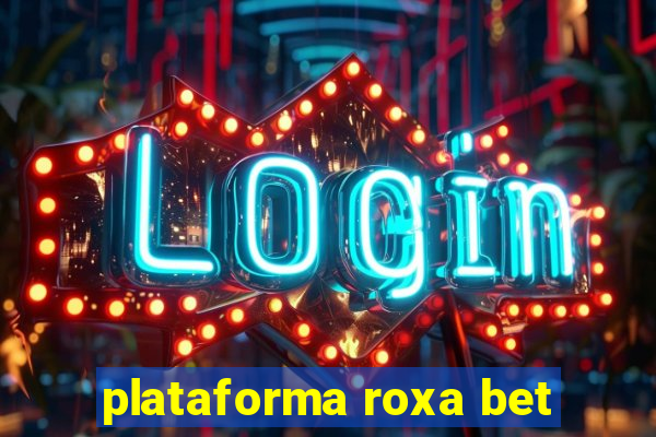 plataforma roxa bet